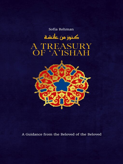 Title details for A Treasury of 'A'ishah by Sofia Rehman - Available